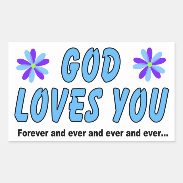 God loves you forever and ever sticker (Front)