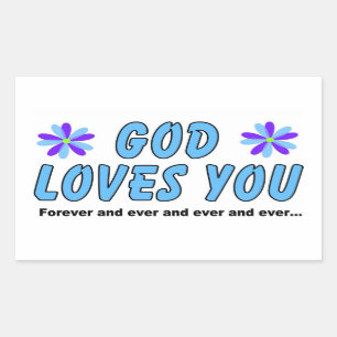 God loves you forever and ever sticker