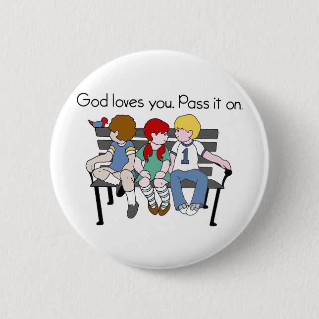 God Loves You Pass it On 2 Inch Round Button (Front)