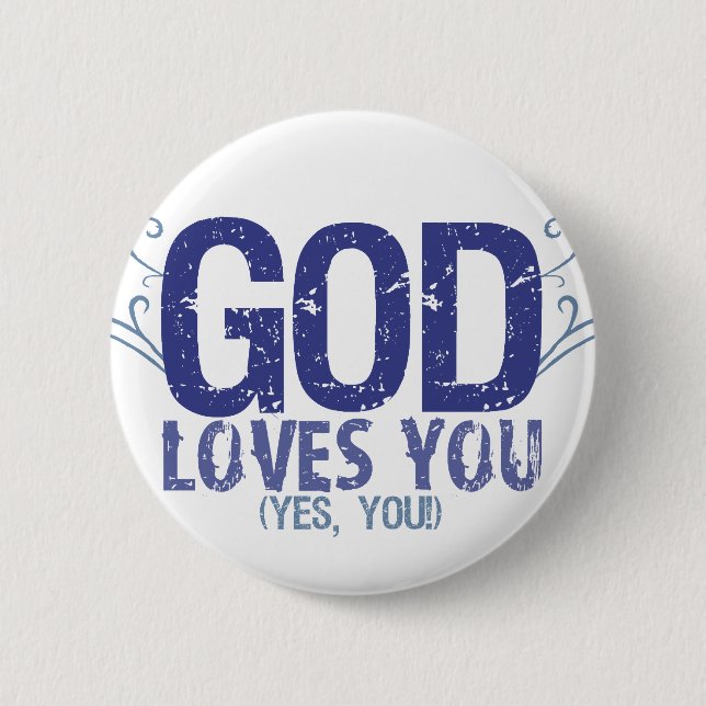 God Loves You (yes, you!) 2 Inch Round Button (Front)