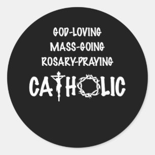 God Loving Mass Going Rosary Praying Catholic Classic Round Sticker