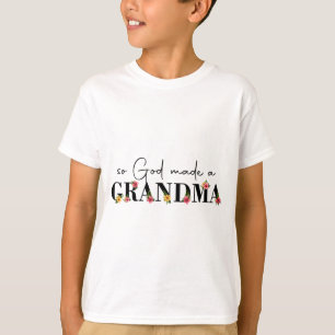 God Made A Grandma Flower Grandma Happy Mothers Da T-Shirt