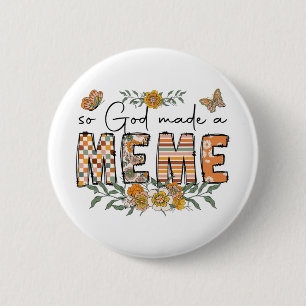 God Made A Meme Flower Happy Mothers Day Grandma  2 Inch Round Button