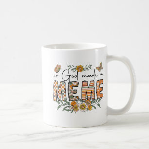 God Made A Meme Flower Happy Mothers Day Grandma  Coffee Mug