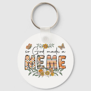 God Made A Meme Flower Happy Mothers Day Grandma Keychain