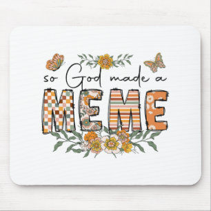 God Made A Meme Flower Happy Mothers Day Grandma  Mouse Pad