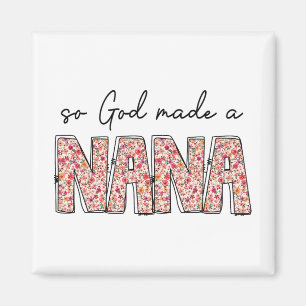 God Made A Nana Floral Wildflower Happy Mothers Da Magnet