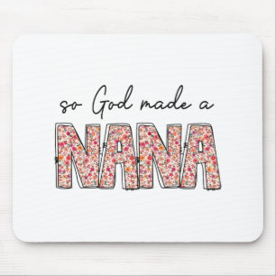 God Made A Nana Floral Wildflower Happy Mothers Da Mouse Pad