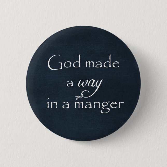 God made a way in a Manger Quote 2 Inch Round Button (Front)