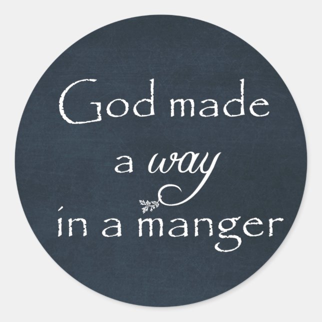God made a way in a Manger Quote Classic Round Sticker (Front)