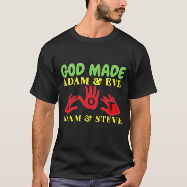God Made Adam and Eve Not Adam and Steve T-Shirt (Front)