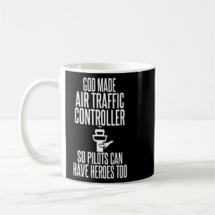 God Made Air Traffic Controllers Hilarious For Uni Coffee Mug