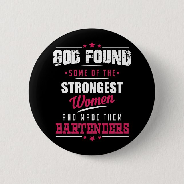 God Made Bartenders Hilarious Profession Design 2 Inch Round Button (Front)