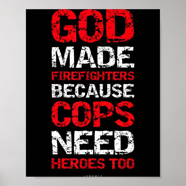 God Made Firefighters Cops Shirts - Funny Fireman  Poster (Front)
