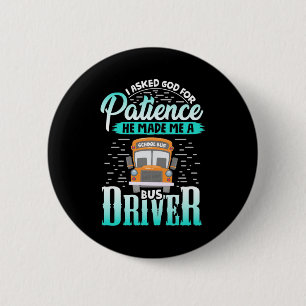 God Made Me A Bus Driver 2 Inch Round Button