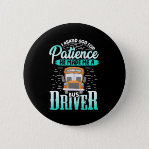 God Made Me A Bus Driver 2 Inch Round Button