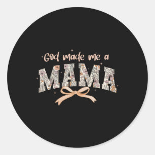 God Made Me A Mama Christian Moms Stylish Faith-ba Classic Round Sticker