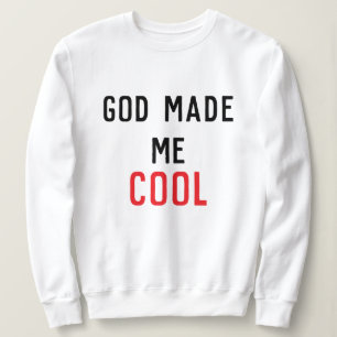 God Made Me Cool Psalm 139:14 Scripture Sweatshirt