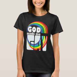 GOD MADE ME GAY RAINBOW IN LETTERS T-Shirt