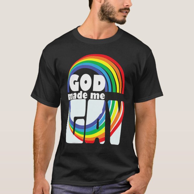 GOD MADE ME GAY RAINBOW IN LETTERS T-Shirt