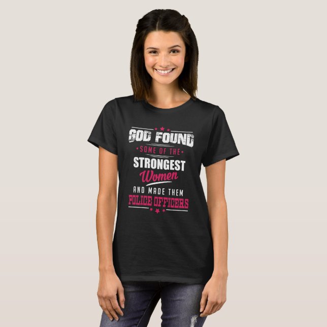 God Made Police Officers Hilarious Profession Dsgn T-Shirt (Front Full)