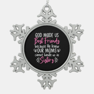God Made Us Best Friends Snowflake Pewter Christmas Ornament