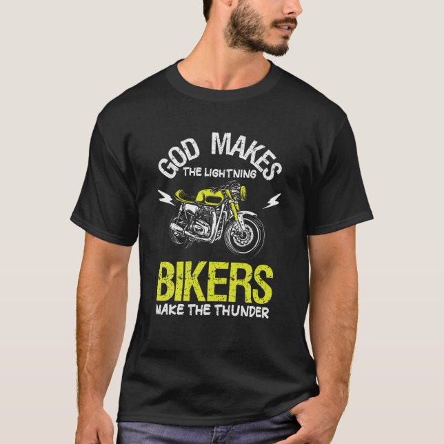 God Makes Lightning Bikers Make Thunder Motorcycle T-Shirt (Front)