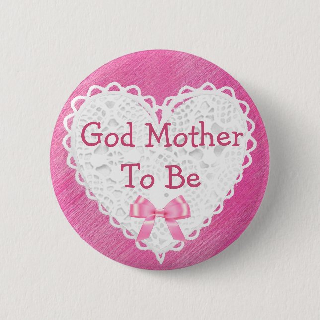 God Mother to be Pink Lacy Baby Shower Button (Front)