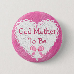 God Mother to be Pink Lacy Baby Shower Button