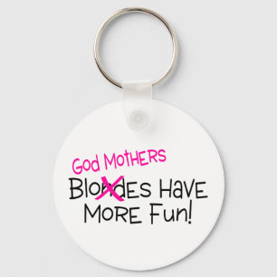 God Mothers Have More Fun Keychain