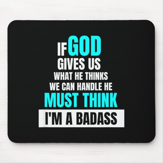 God Must Think I'm A Bad - Funny Cancer Survivor J Mouse Pad (Front)