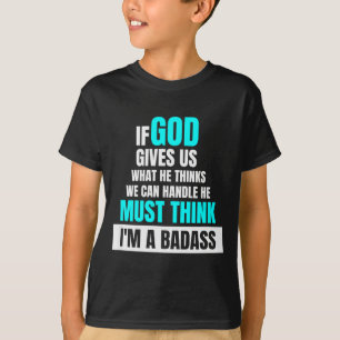 God Must Think I'm A Bad - Funny Cancer Survivor J T-Shirt