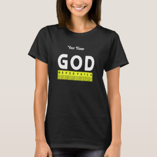 God Never Fails Christianity   T-Shirt