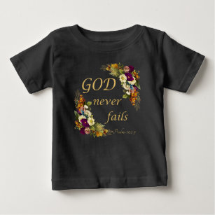 GOD Never Fails – Women’s Christian Faith Bible  T Baby T-Shirt