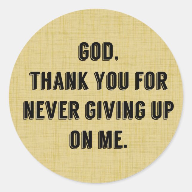 God Never Gives Up On Me Classic Round Sticker (Front)