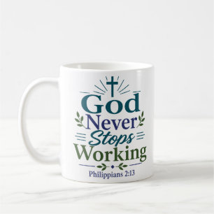God Never Stops Working Biblical Encouragement Coffee Mug