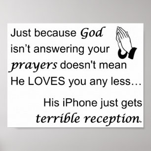 God Not Answering Your Prayers Poster