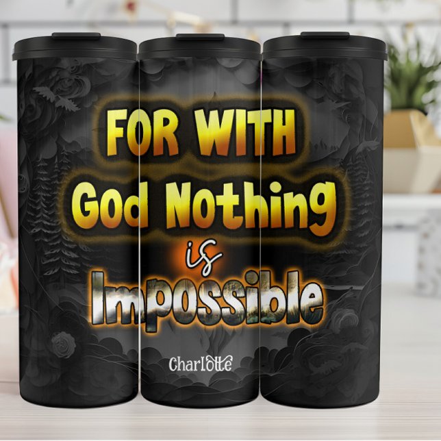 God Nothing Is Impossible Glow Thermal Tumbler (Creator Uploaded)