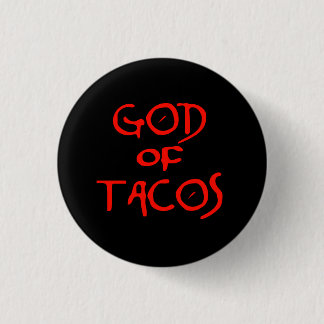 God of Tacos (text only) 1 Inch Round Button