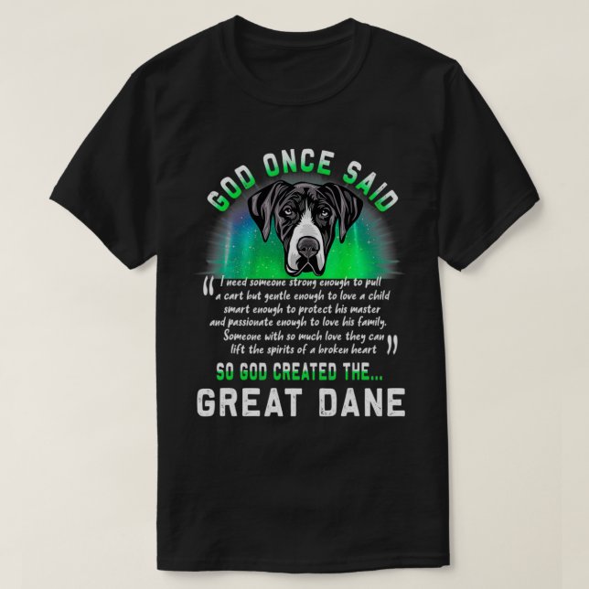 God Once Said God Created The Great Dane Funny Dog T-Shirt (Design Front)