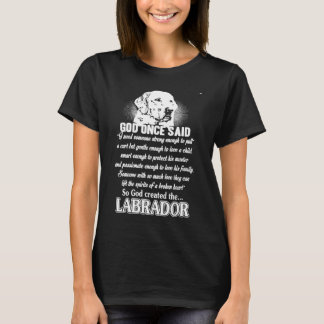 God once said labrador T-shirt