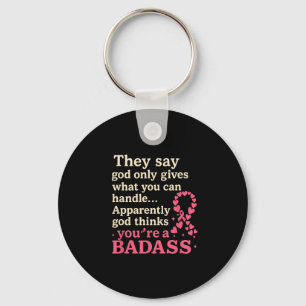 God Only Gives What You Can Handle Funny Breast Ca Keychain