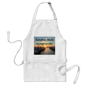 GOD PERFORMS MIRACLES ONE PRAYER AT A TIME STANDARD APRON