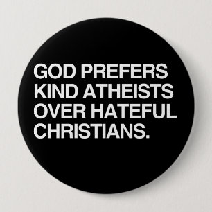 GOD PREFERS KIND ATHEISTS 4 INCH ROUND BUTTON