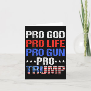 God Pro Life Pro Gun Pro Trump - Patriotic Trumps  Card