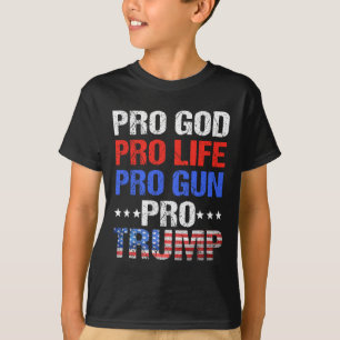 God Pro Life Pro Gun Pro Trump - Patriotic Trumps  T-Shirt