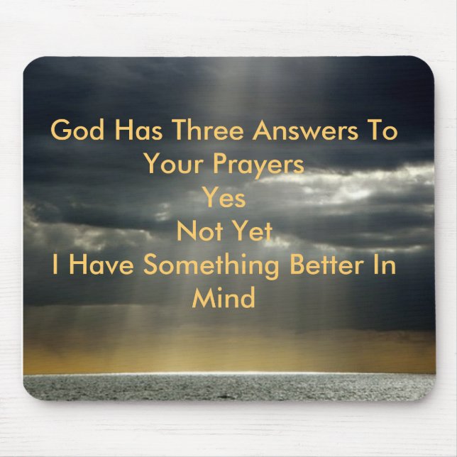 God Rays, God Has Three Answers To Your Prayers... Mouse Pad (Front)
