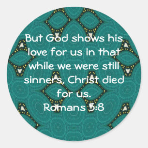 God’s Love Scripture Quote Romans 5:8 Classic Round Sticker