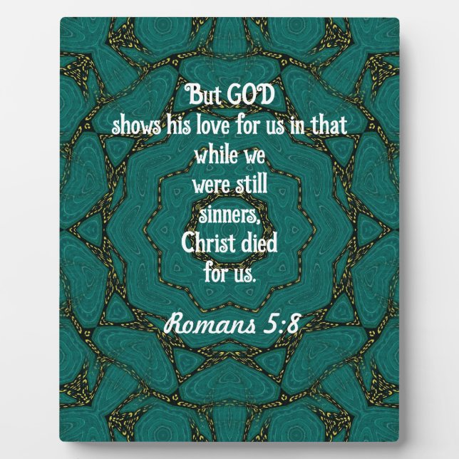 God’s Love Scripture Quote Romans 5:8 Plaque (Front)