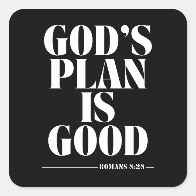 God’s Plan Is Good – Romans 8:28 Square Sticker (Front)